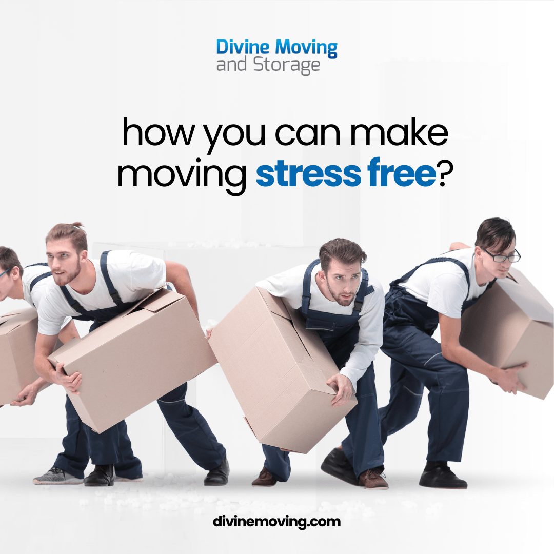 Stress free moving with Divine Movers